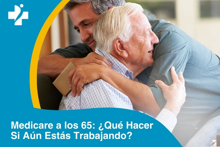 ¿Qué pasa si tengo 65 años estoy trabajando, pero soy elegible para Medicare?