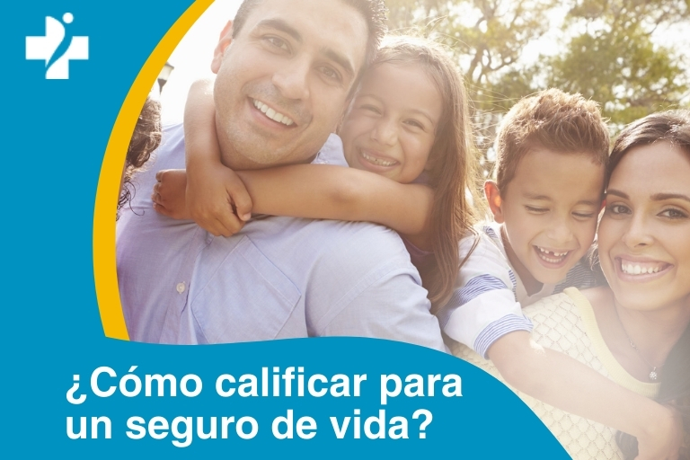 ¿Cómo calificar para un seguro de vida?
