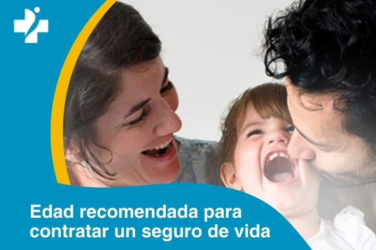 ¿Qué edad se recomienda para contratar un seguro de vida?
