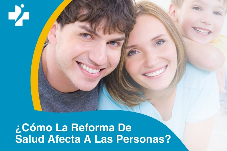 ¿Cómo la Reforma de Salud afecta a las personas?