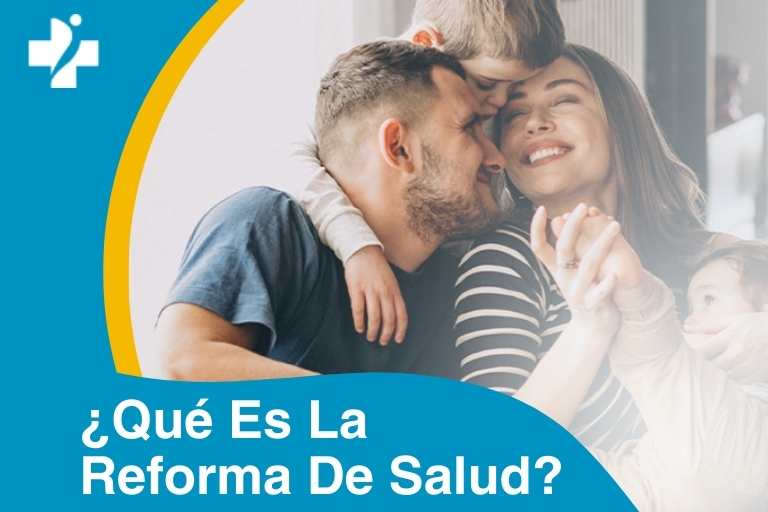 ¿Qué es la Reforma de Salud?